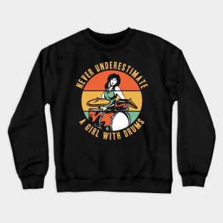 Never Underestimate A Girl With Drums Drummer Crewneck Sweatshirt